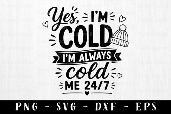 Always Cold SVG: Winter Graphics for Crafts & Branding