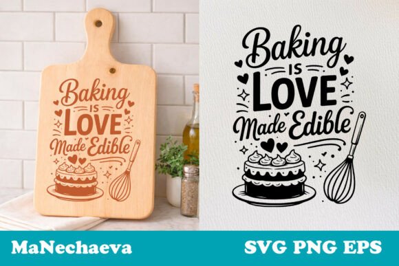 Baking Is Love Made Edible Graphics