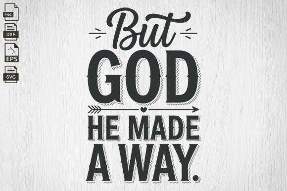 But God Made a Way Graphics for Crafts & Faith Brands