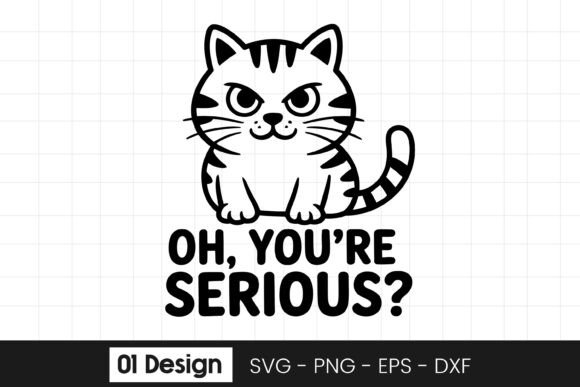 Funny Cat Serious Quote Design SVG PNG for Crafts & Graphics
