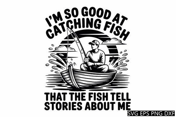Funny Fishing SVG, Fisherman Quote: Graphics for Crafts & Local Branding