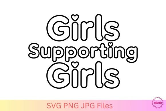 Girls Supporting Girls SVG: Crafts & Graphics for Empowered Making