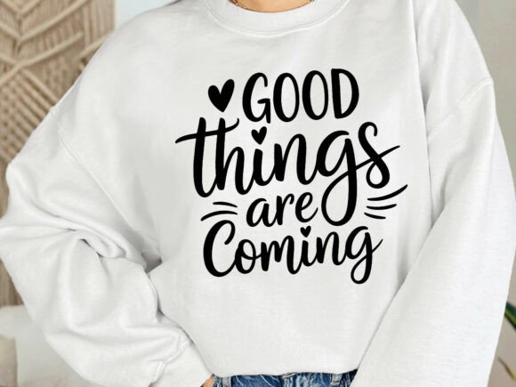 Good Things Are Coming SVG: Graphics for Crafts & Branding