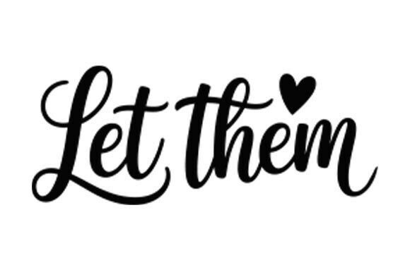 Let Them SVG, Mental Health Quote