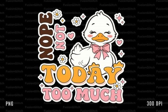 Nope Not Today Duck Embroidery Design
