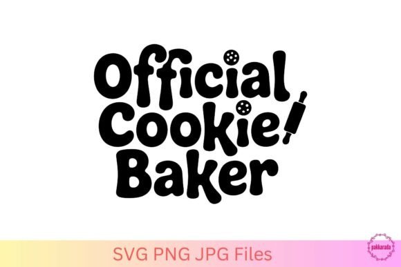 Official Cookie Baker SVG – Baking Quote Graphics