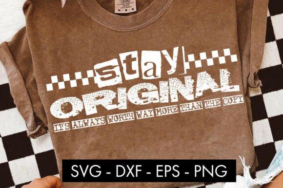 Stay Original SVG Motivational Quote: Graphics for Authentic Crafts