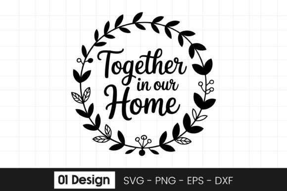 Together in Our Family Quote Wreath SVG Graphics